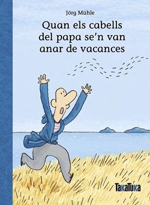 Quan els cabells del papa se’n van anar de vacances | Mühle, Jörg | Llibreria La Figaflor - Abrera