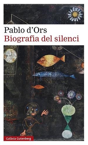 Biografia del silenci | D' Ors, Pablo | Llibreria La Figaflor - Abrera