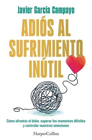 Adiós al sufrimiento inútil | Garcia Campayo, Javier | Llibreria La Figaflor - Abrera