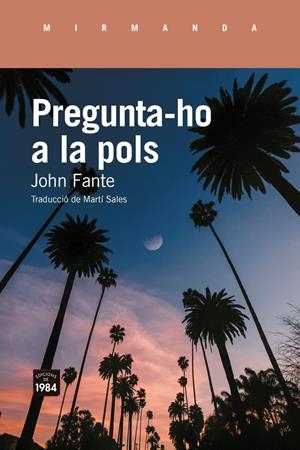 Pregunta-ho a la pols | Fante, John | Llibreria La Figaflor - Abrera