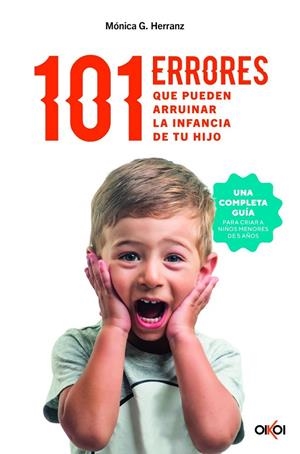 101 errores que pueden arruinar la infancia de tu hijo | Herranz, Mónica G. | Llibreria La Figaflor - Abrera