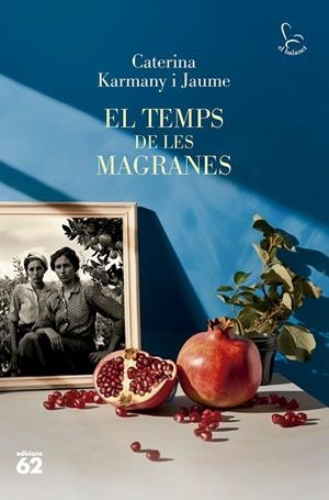 El temps de les magranes | Karmany i Jaume, Caterina | Llibreria La Figaflor - Abrera