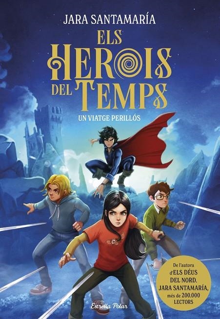 Els herois del temps 1. Un viatge perillós | Santamaría, Jara | Llibreria La Figaflor - Abrera