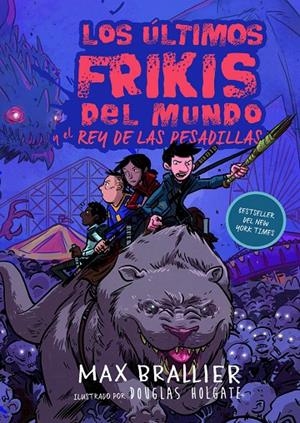 Los últimos frikis del mundo y el rey de las pesadillas | Brallier, Max | Llibreria La Figaflor - Abrera