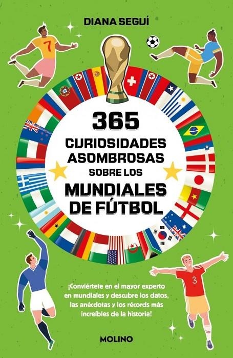 365 curiosidades asombrosas sobre los mundiales de fútbol | Seguí Jiménez, Diana | Llibreria La Figaflor - Abrera