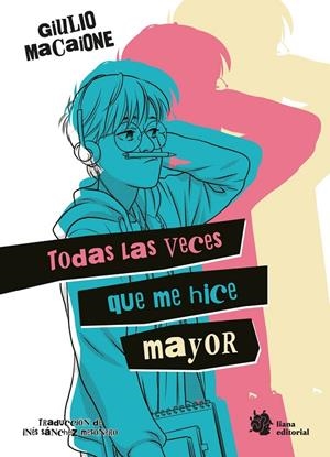 Todas las veces que me hice mayor | Macaione, Giulio | Llibreria La Figaflor - Abrera