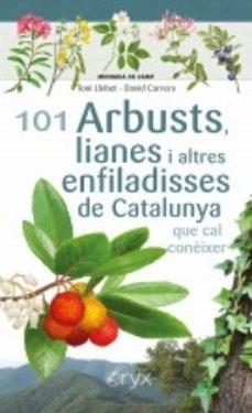 101 ARBUSTS LIANES I ALTRES ENFILADISSES DE CATALU | Llibreria La Figaflor - Abrera