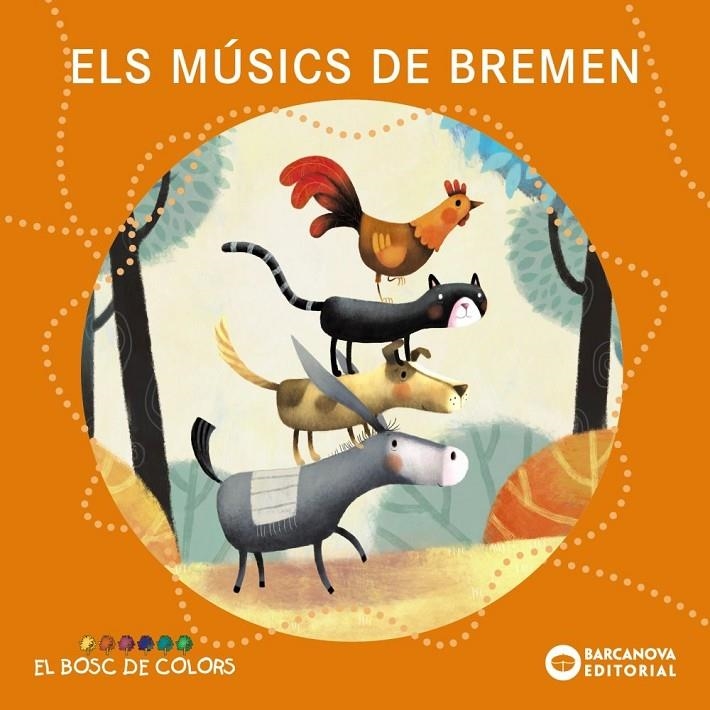 Els músics de Bremen | Gil, Rosa / Soliva, Maria / Baldó, Estel | Llibreria La Figaflor - Abrera
