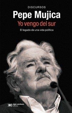 PEPE MUJICA, YO VENGO DEL SUR | MUJICA, PEPE | Llibreria La Figaflor - Abrera