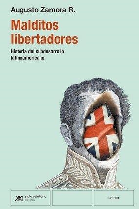 MALDITOS LIBERTADORES | zamora, augusto | Llibreria La Figaflor - Abrera
