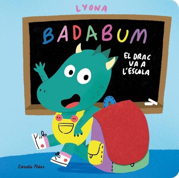 BADABUM. El drac va a l'escola | Lyona, Lyona | Llibreria La Figaflor - Abrera