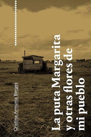 La puta Margarita y otras flores de mi pueblo | Armunia Berges, Cristina | Llibreria La Figaflor - Abrera