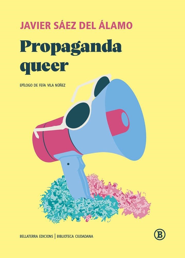 Propaganda queer | Sáez del Álamo, Javier | Llibreria La Figaflor - Abrera