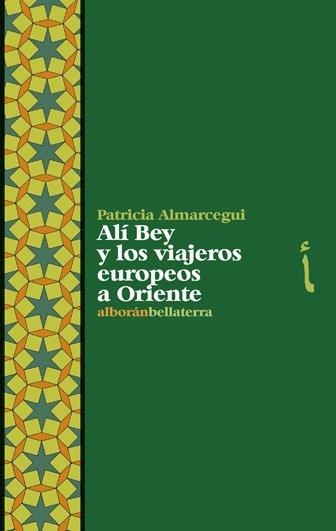ALÍ BEY Y LOS VIAJEROS EUROPEOS A ORIENTE | ALMARCEGUI, P. | Llibreria La Figaflor - Abrera