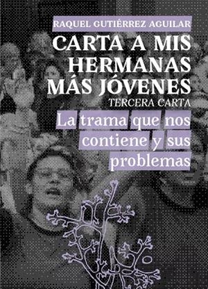CARTA A MIS HERMANAS MÁS JÓVENES. TERCERA CARTA | Gutierrez Aguilar, Raquel / Aguilar, Raquel Gutiérrez | Llibreria La Figaflor - Abrera