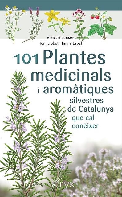 101 Plantes medicinals i aromàtiques silvestres de Catalunya | Espel, Imma / Llobet François, Toni | Llibreria La Figaflor - Abrera