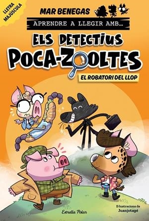 Aprendre a llegir amb Els detectius Poca-zooltes 11. El robatori del llop | Benegas, Mar | Llibreria La Figaflor - Abrera