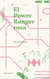 El Power Ranger rosa | Casas, Christo | Llibreria La Figaflor - Abrera