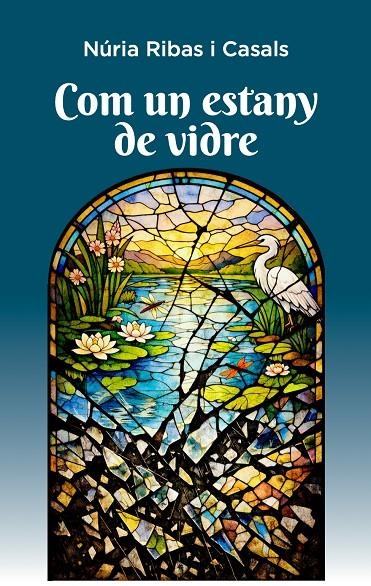 Com un estany de Vidre | Núria Ribas Casals | Llibreria La Figaflor - Abrera