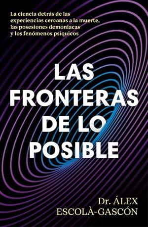 Las fronteras de lo posible | Escolà-Gascón, Dr. Álex | Llibreria La Figaflor - Abrera