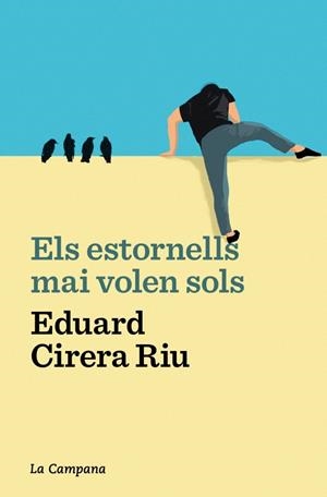 Els estornells mai volen sols | Cirera Riu, Eduard | Llibreria La Figaflor - Abrera