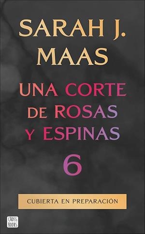 Una corte de rosas y espinas 6 | Maas, Sarah J. | Llibreria La Figaflor - Abrera