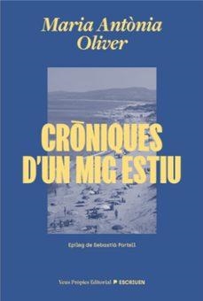 Cròniques d'un mig estiu | Oliver i Cabrer, Maria Antònia | Llibreria La Figaflor - Abrera