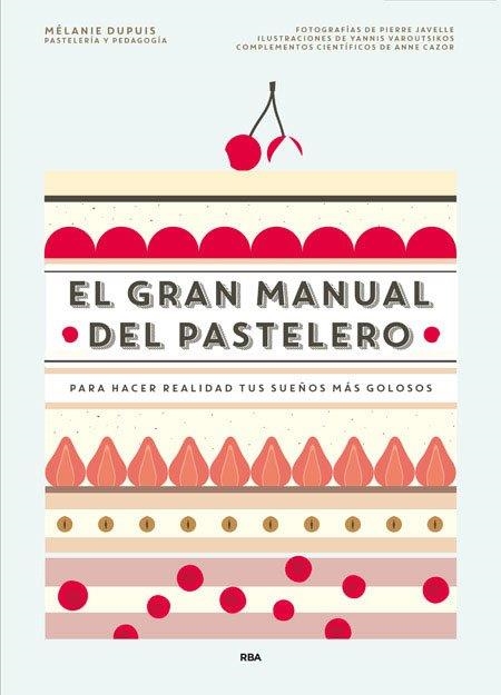 El gran manual del pastelero | Dupuis, Mélanie | Llibreria La Figaflor - Abrera