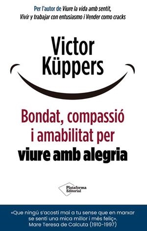 Bondat, compassió i amabilitat per viure amb alegria | Küppers, Victor | Llibreria La Figaflor - Abrera