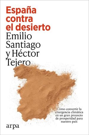 España contra el desierto | Muiño, Emilio Santiago / Tejero, Héctor | Llibreria La Figaflor - Abrera