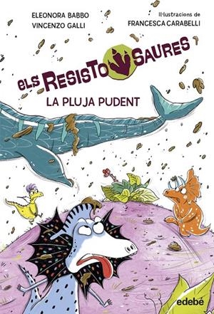 RESISTOSAURES 2. LA PLUJA PUDENT | Babbo, Eleonora / Galli, Vincenzo | Llibreria La Figaflor - Abrera