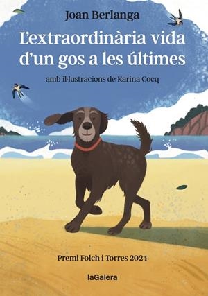L'extraordinària vida d'un gos a les últimes | BERLANGA SARRASECA, JOAN | Llibreria La Figaflor - Abrera