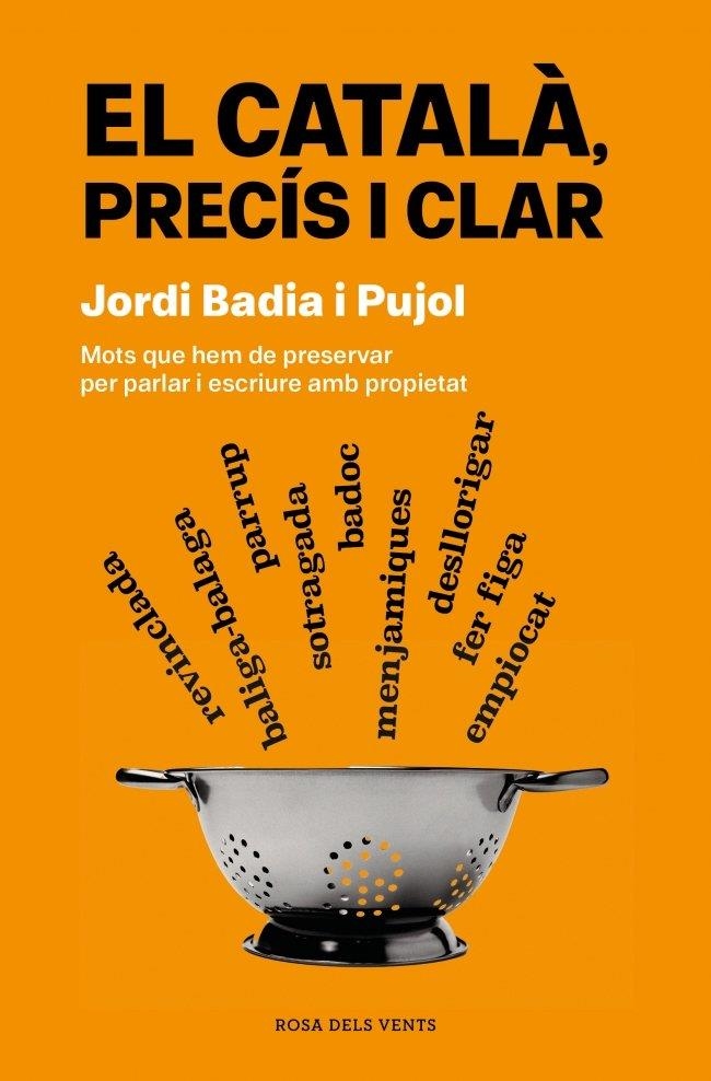 El català, precís i clar | Badia i Pujol, Jordi | Llibreria La Figaflor - Abrera