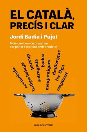El català, precís i clar | Badia i Pujol, Jordi | Llibreria La Figaflor - Abrera