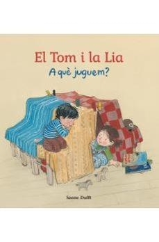EL TOM I LA LIA A QUE JUGUEM | Dufft, Sanne / Roda, Ignasi | Llibreria La Figaflor - Abrera