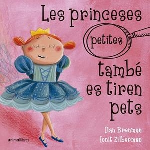 Les princeses (petites) també es tiren pets | Zilberman, Ionit | Llibreria La Figaflor - Abrera