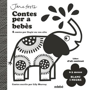 CONTES PER A BEBÈS. 0 a 3 MESOS. BLANC I NEGRE | Murray, Lily | Llibreria La Figaflor - Abrera