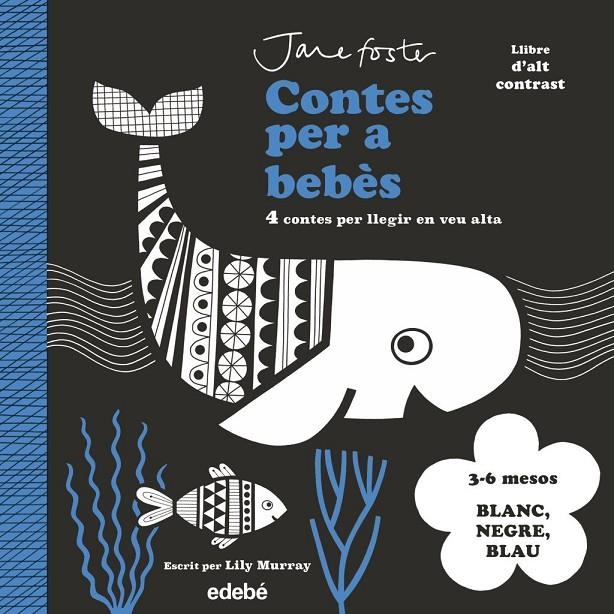 CONTES PER A BEBÈS. 3 a 6 MESOS. BLANC, NEGRE I BLAU | Murray, Lily | Llibreria La Figaflor - Abrera