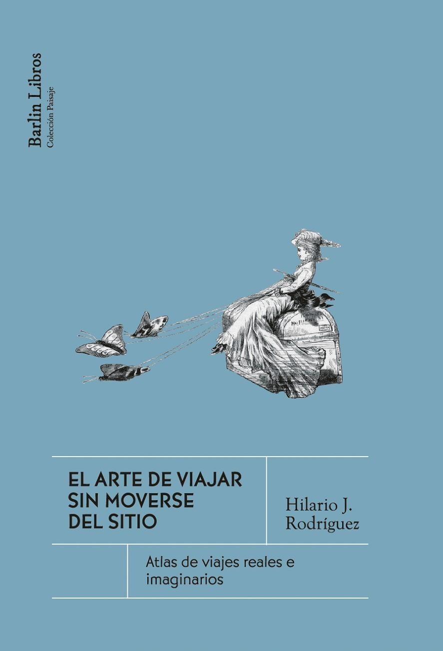 El arte de viajar sin moverse del sitio | Rodríguez, Hilario J. | Llibreria La Figaflor - Abrera