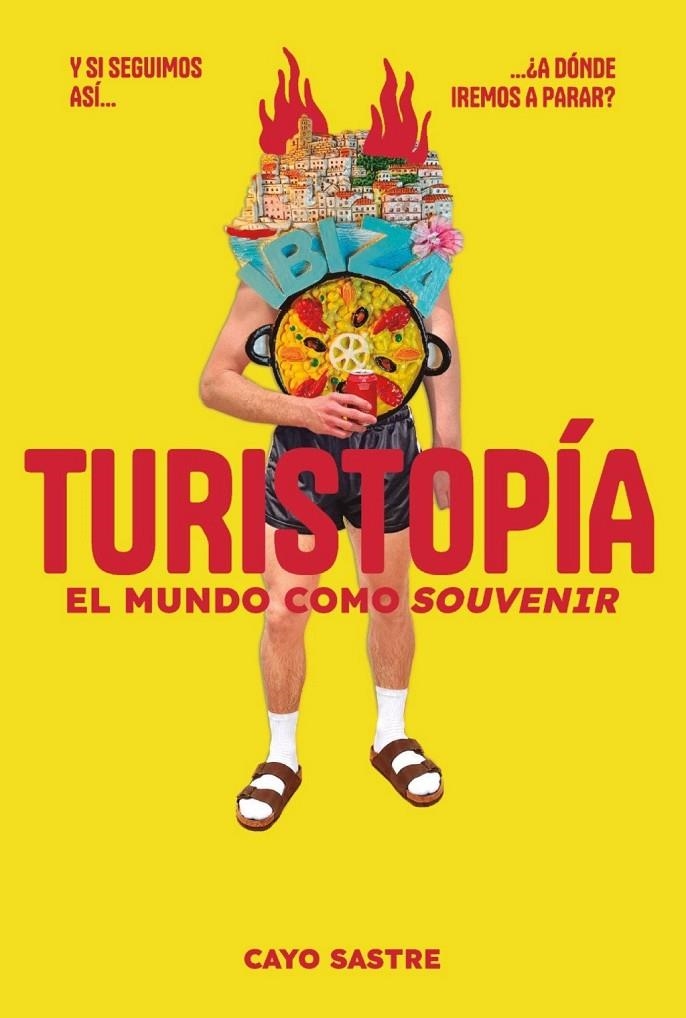 Turistopía: El mundo como «souvenir» | Sastre, Cayo | Llibreria La Figaflor - Abrera
