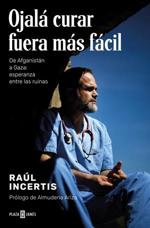 Ojalá curar fuera más fácil | Incertis, Raúl | Llibreria La Figaflor - Abrera