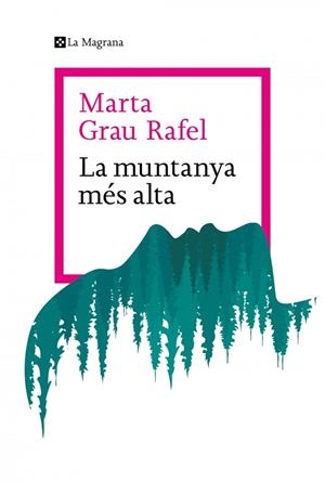 La muntanya més alta | Grau Rafel, Marta | Llibreria La Figaflor - Abrera