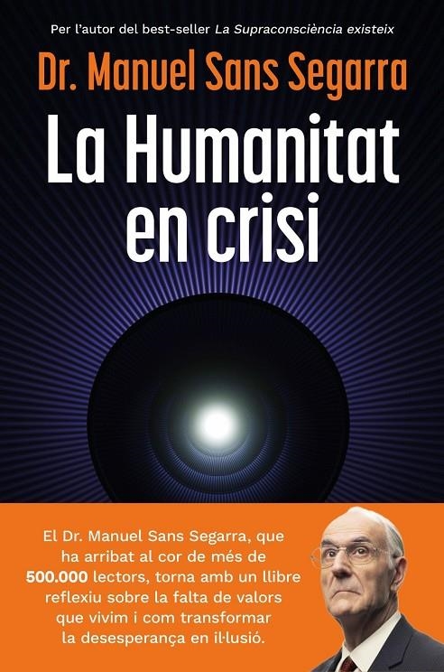 La Humanitat en crisi | Dr. Manuel Sans Segarra, Dr. Manuel Sans Segarra | Llibreria La Figaflor - Abrera