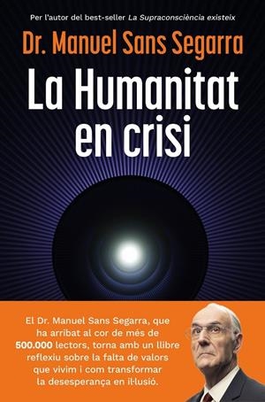 La Humanitat en crisi | Dr. Manuel Sans Segarra, Dr. Manuel Sans Segarra | Llibreria La Figaflor - Abrera