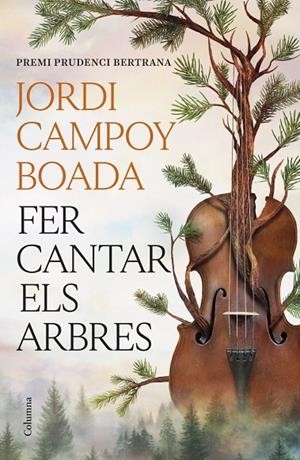 Fer cantar els arbres | Campoy Boada, Jordi | Llibreria La Figaflor - Abrera
