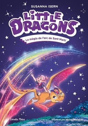 Little Dragons 7. La màgia de l'arc de Sant Martí | Maceiras Soares, Melisa / Susanna Isern, Susanna | Llibreria La Figaflor - Abrera