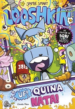 Looshkin 2. Uf! Quina nata! | Smart, Jamie | Llibreria La Figaflor - Abrera