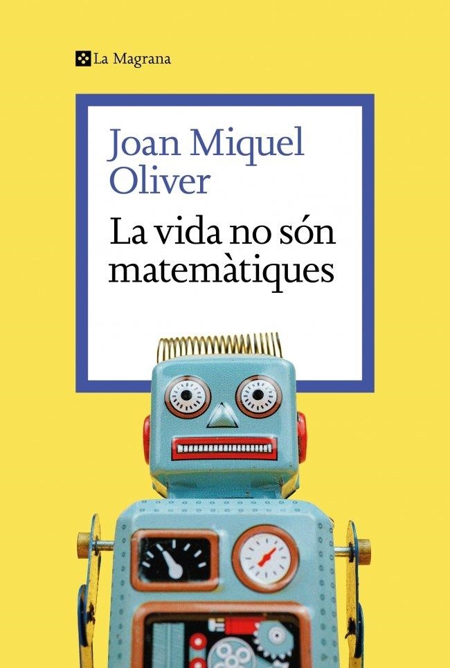 La vida no són matemàtiques | Oliver, Joan Miquel | Llibreria La Figaflor - Abrera
