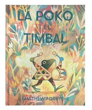 La Poko i el timbal | Forsythe, Matthew | Llibreria La Figaflor - Abrera