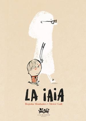 La iaia | Montañés, Begoña | Llibreria La Figaflor - Abrera